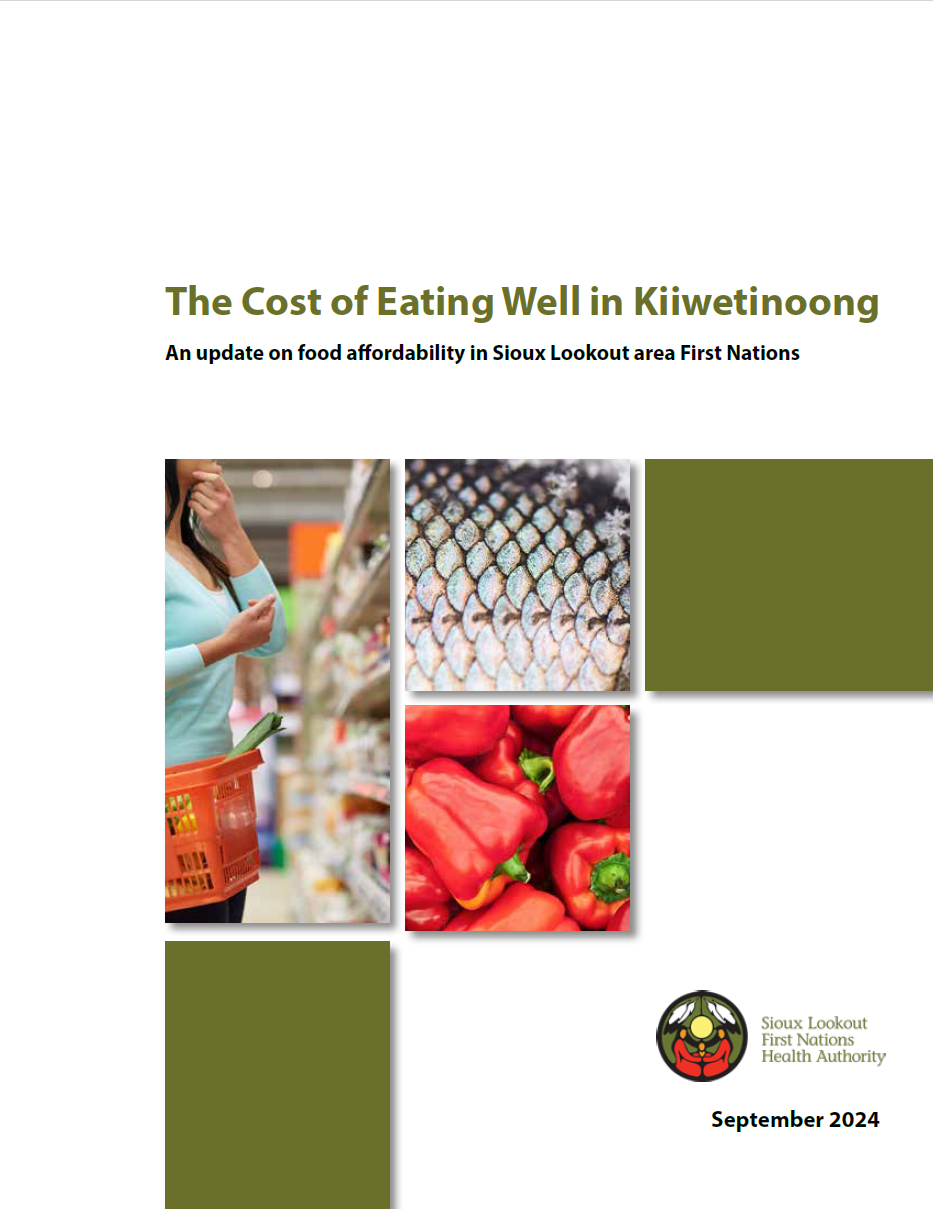 The Cost of Eating Well in Kiiwetinoong: An update on food affordability in Sioux Lookout area First Nations